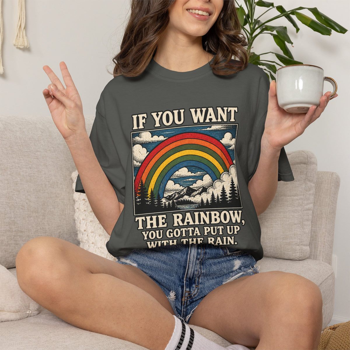 If You Want the Rainbow. Unisex Garment-Dyed T-shirt