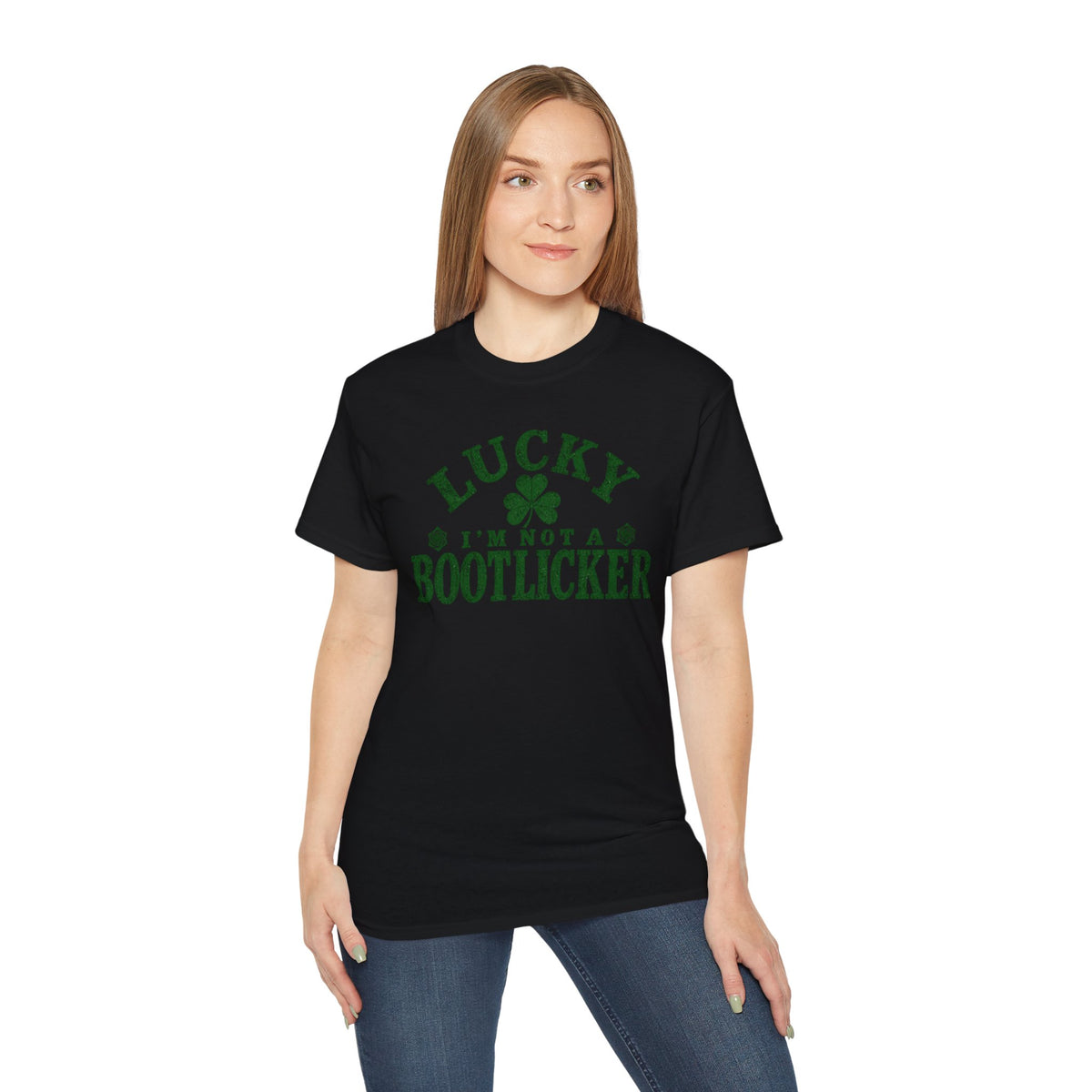 Lucky Im Not A Bootlicker Saint Patricks Day Shirt Unisex Ultra Cotton Tee
