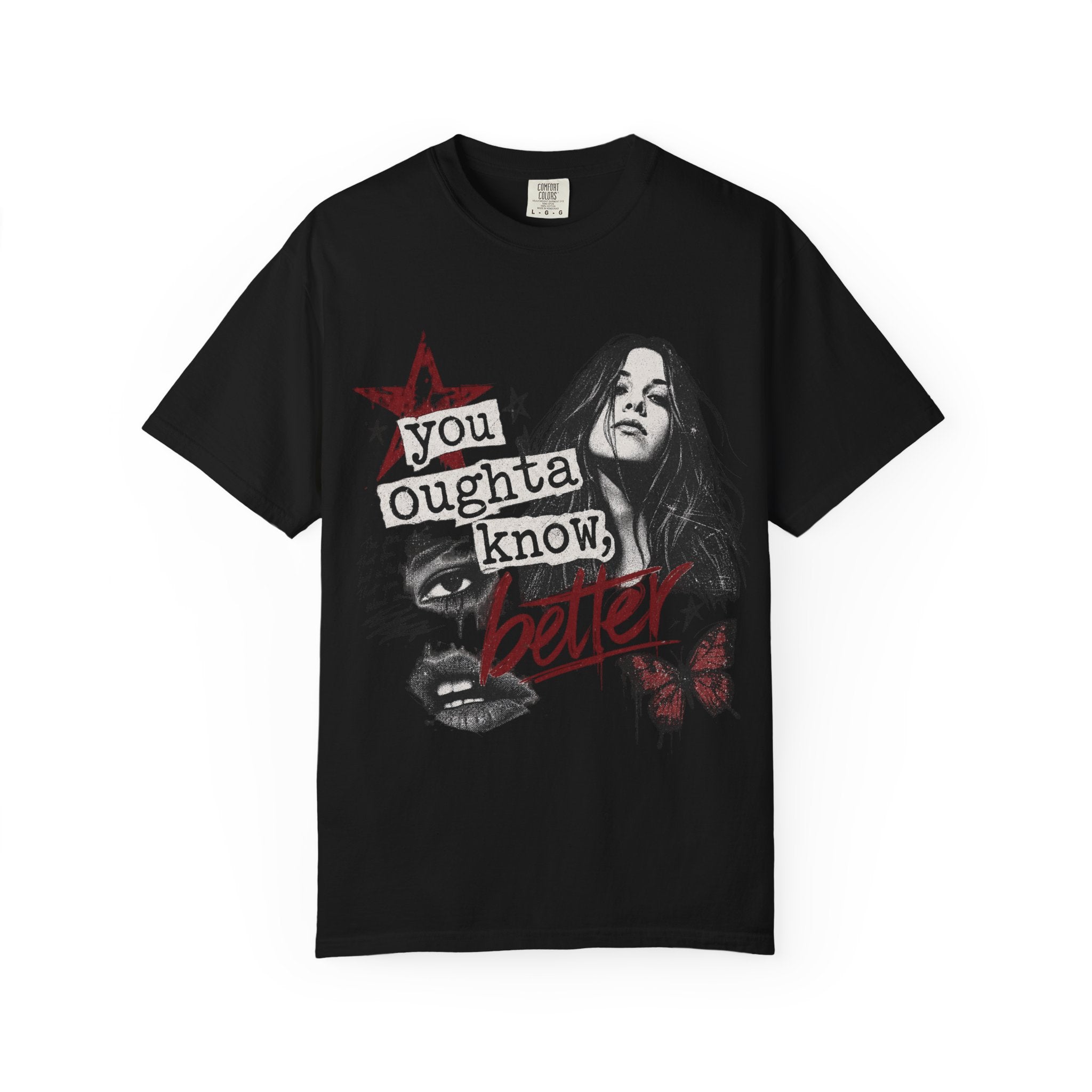 You Oughta Know, BETTER. Unisex Garment-Dyed T-shirt