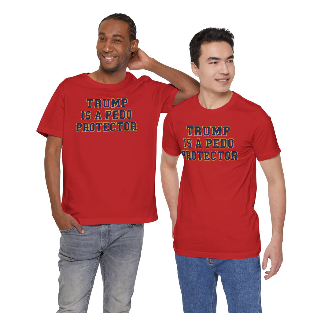 TRUMP is a pedo Unisex Jersey Short Sleeve Tee