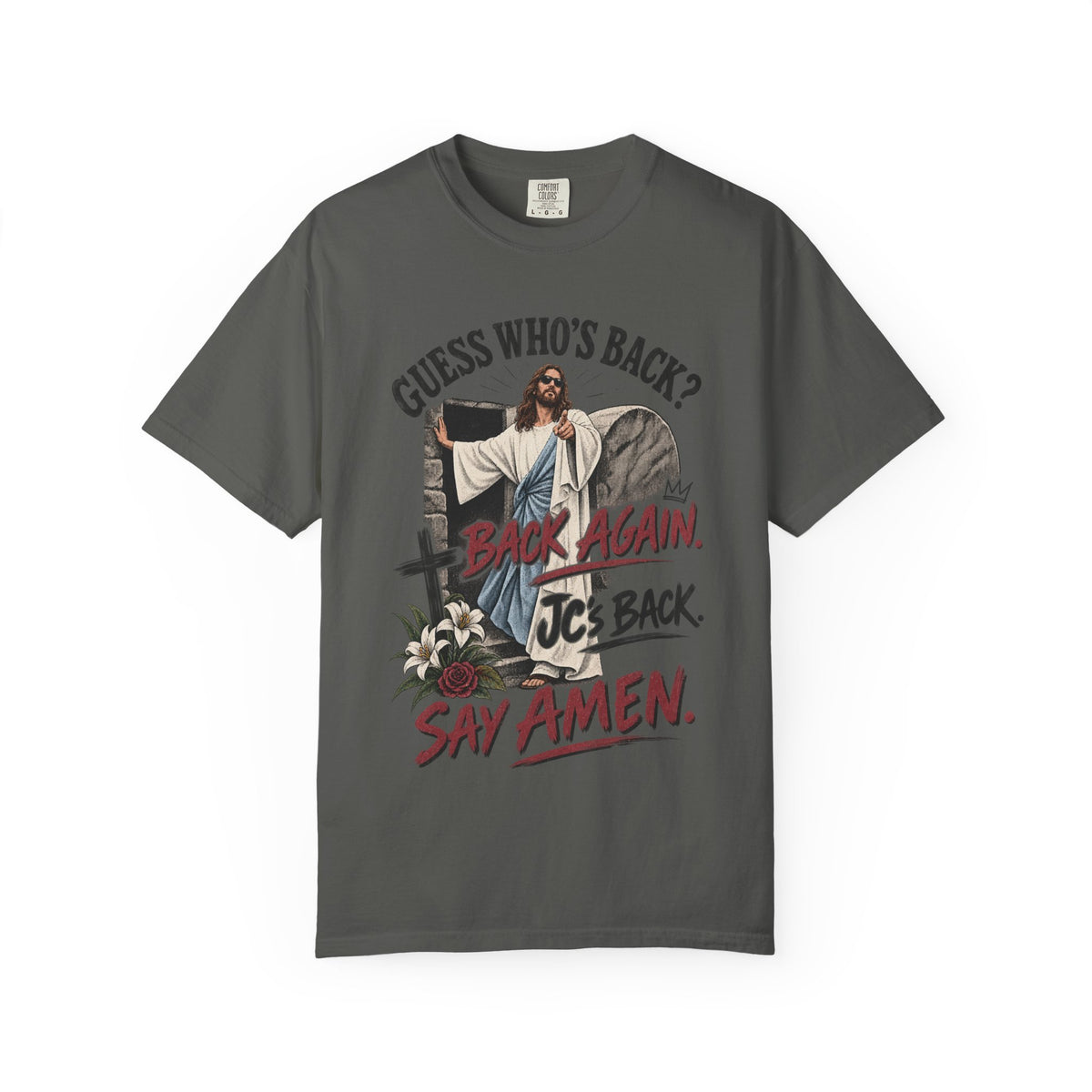 Guess Whos Back? Jesus. Song Parody Easter Shirt. Unisex Garment-Dyed T-shirt