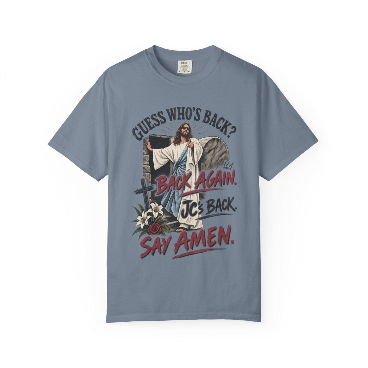 Guess Whos Back? Jesus. Song Parody Easter Shirt. Unisex Garment-Dyed T-shirt