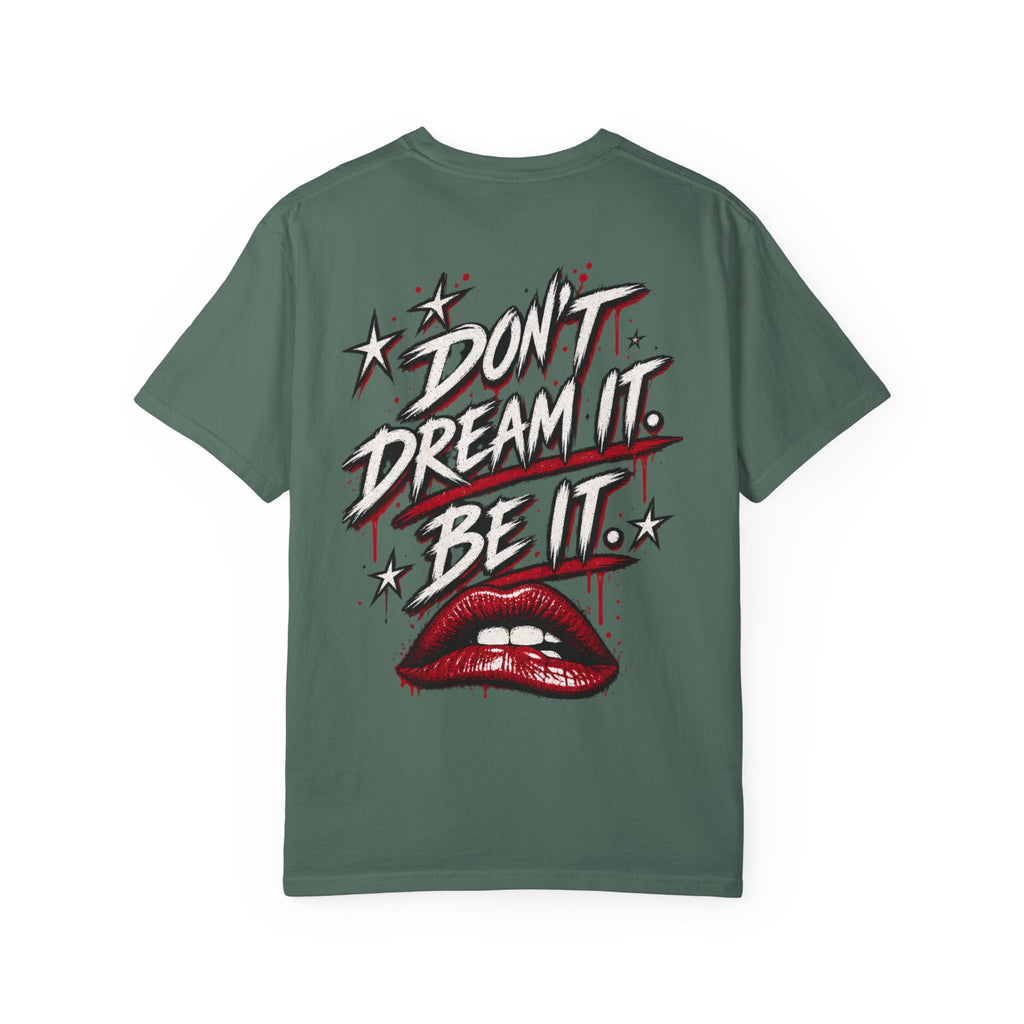 Don’t Dream it, Be it. Tim Curry. Unisex Garment-Dyed T-shirt