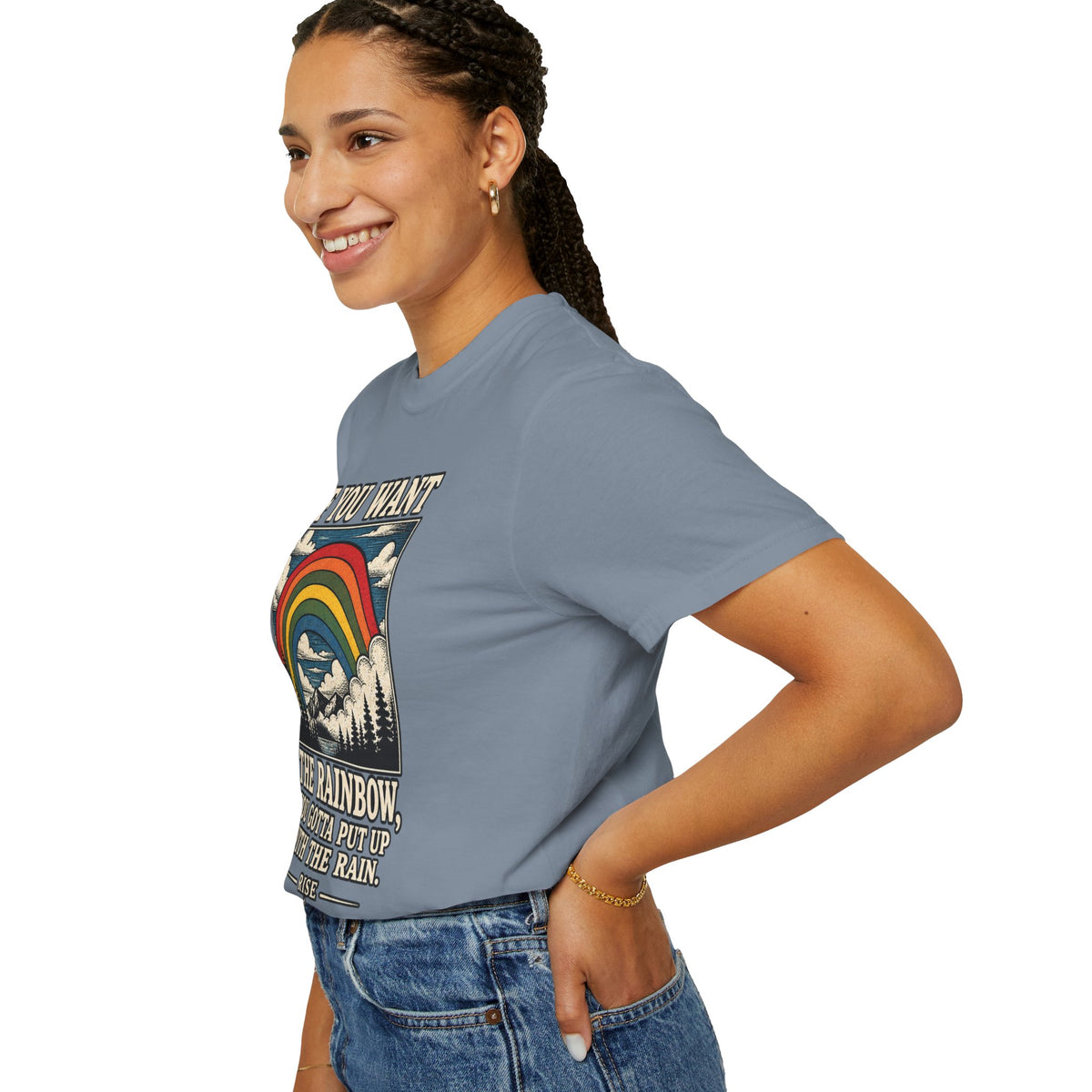 If You Want the Rainbow. Unisex Garment-Dyed T-shirt