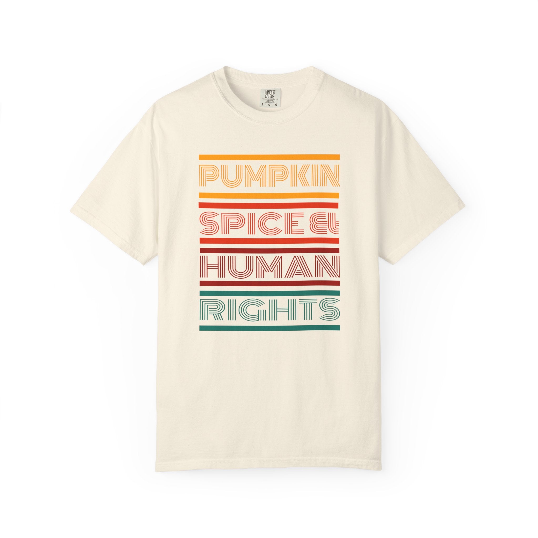 Pumpkin spice and human rights Unisex Garment-Dyed T-shirt