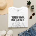 Trump- Person. Woman. Man. Camera. TV. Political Satire Quote T-Shirt | Line Art Speaker Illustration