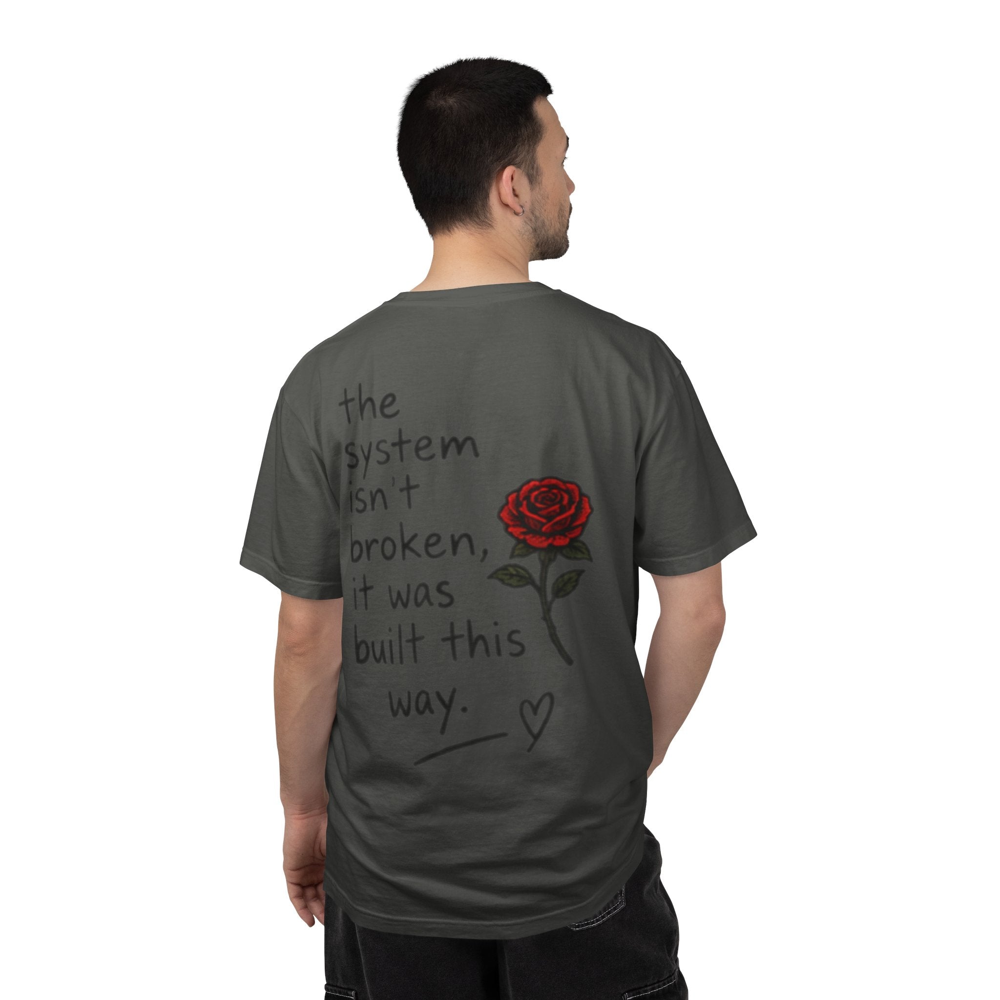 The system isn't broken it was built this way T-Shirt | Rose Graphic