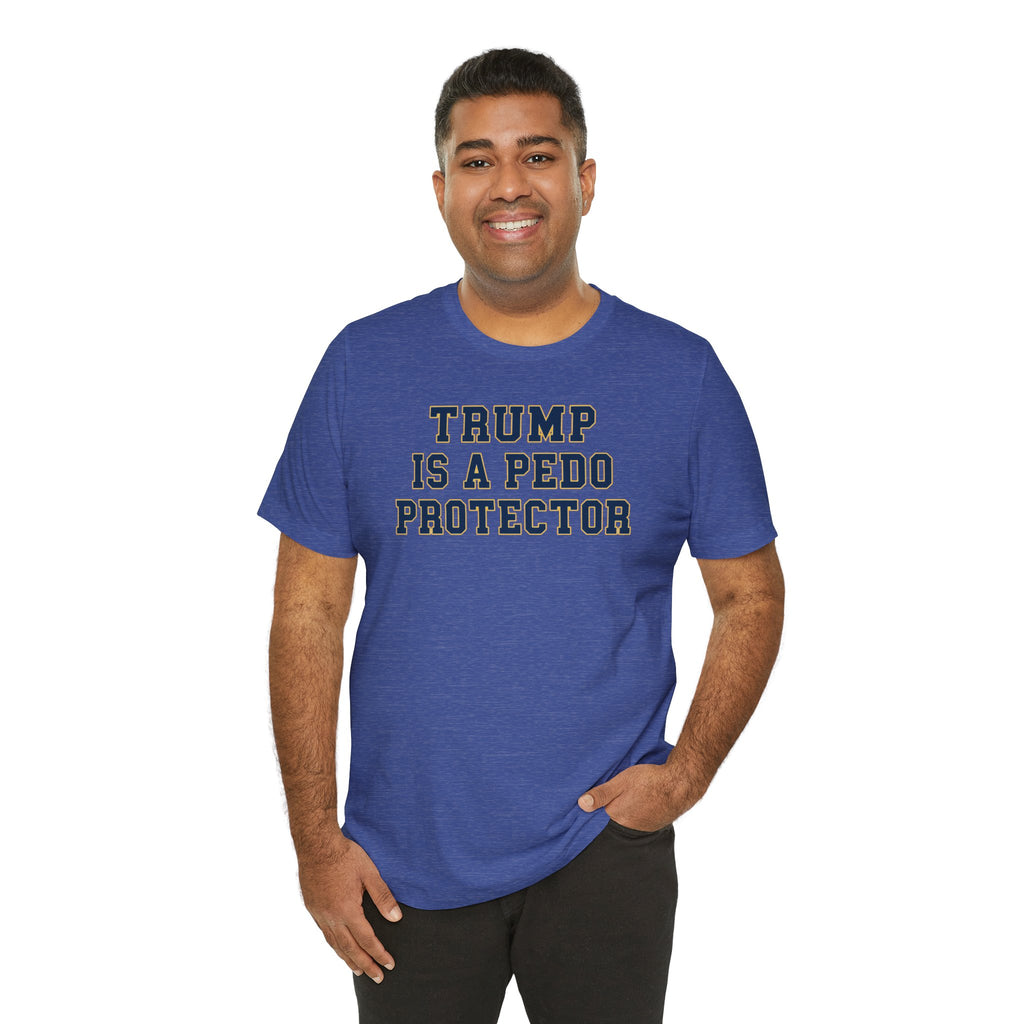 TRUMP is a Pedo | MI Gear