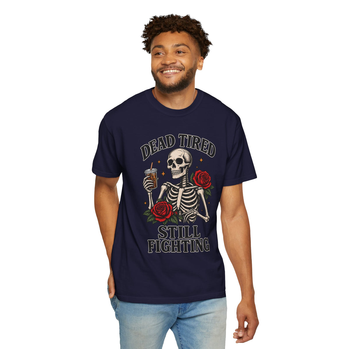 Dead Tired Still Fighting skeleton graphic T-Shirt | skull roses caffeine design