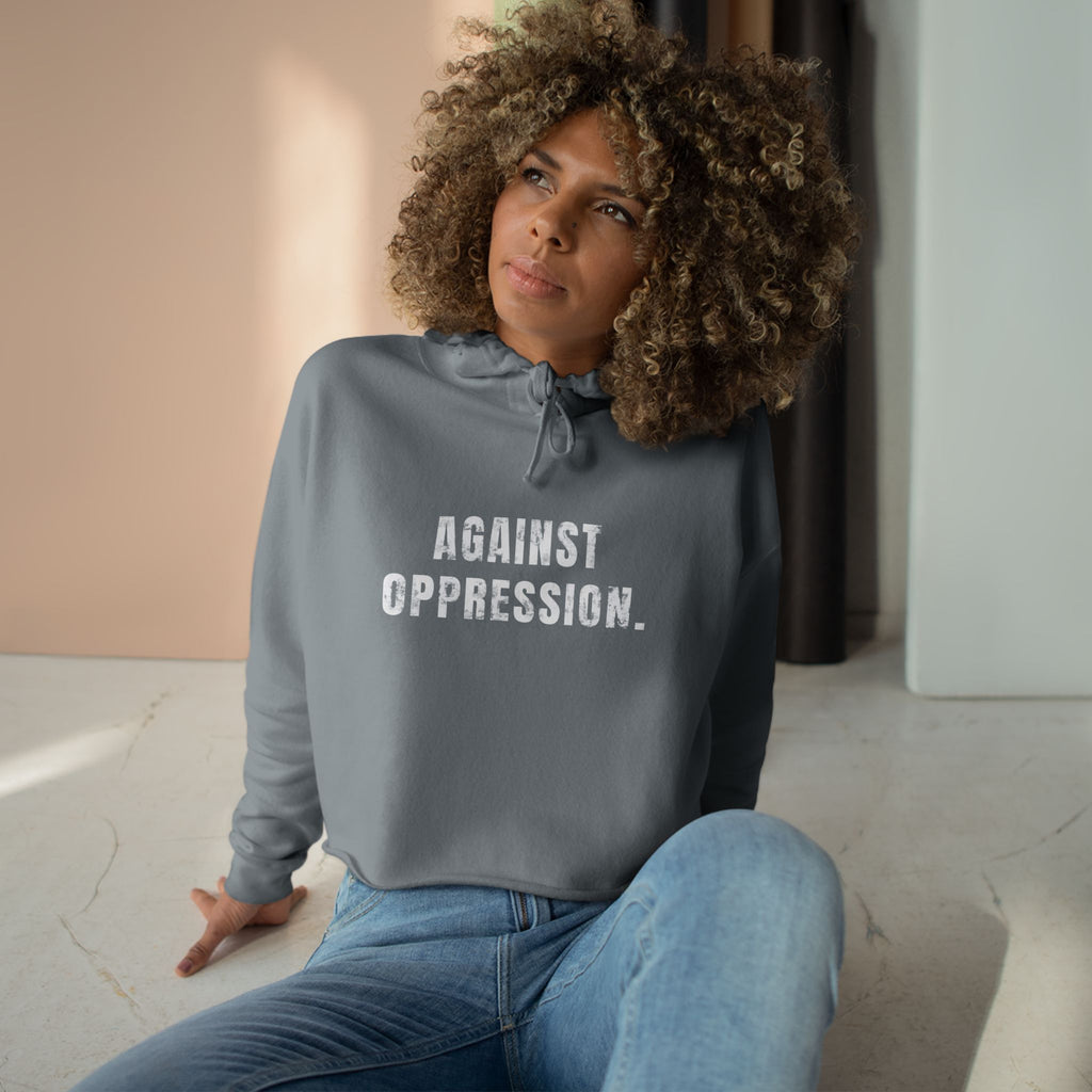 Against Oppression Crop Hoodie | Feminist
