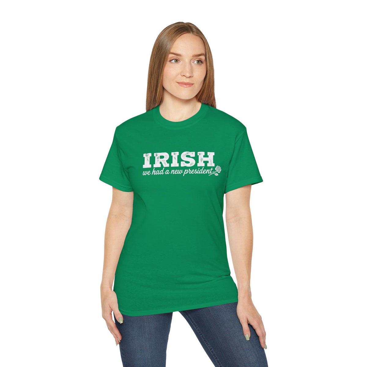 Irish We Had a New President Saint Patricks Day Shirt Unisex Ultra Cotton Tee