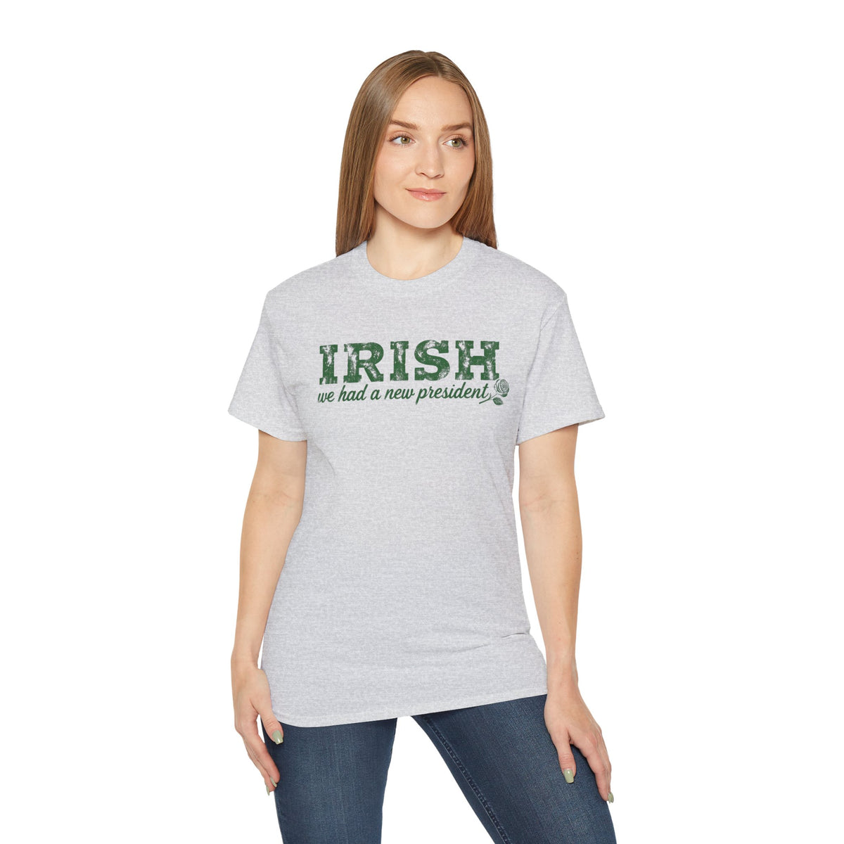 Irish We Had a New President. St Patricks Day Unisex Ultra Cotton Tee