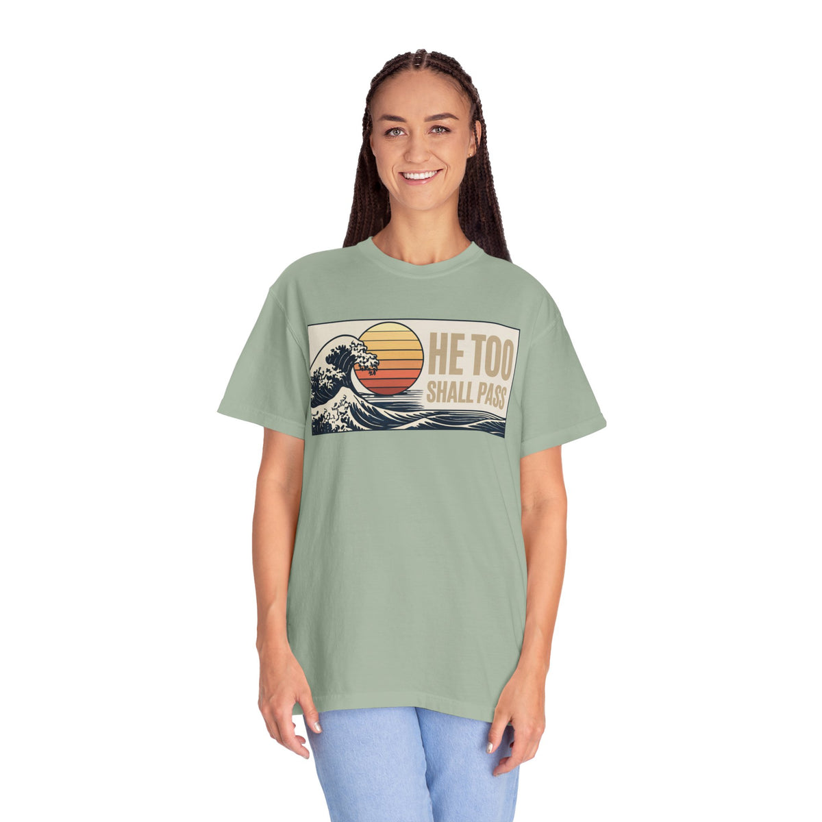 He Too Shall Pass. This Too Shall Pass. Unisex Garment-Dyed T-shirt
