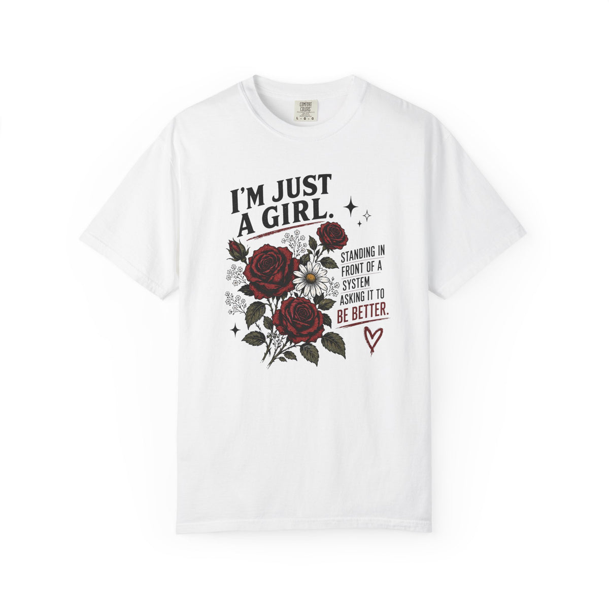 Im Just a Girl floral protest tee | T-Shirt