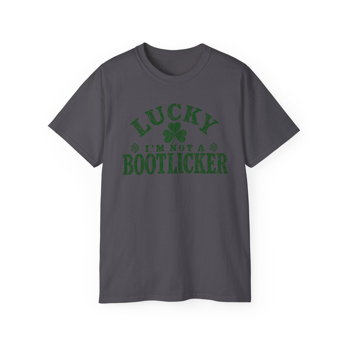 Lucky Im Not A Bootlicker Saint Patricks Day Shirt Unisex Ultra Cotton Tee