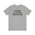 TRUMP is a pedo Unisex Jersey Short Sleeve Tee