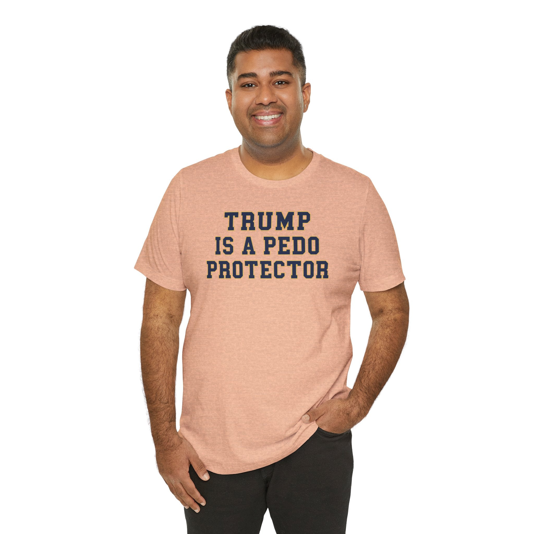TRUMP is a pedo Unisex Jersey Short Sleeve Tee