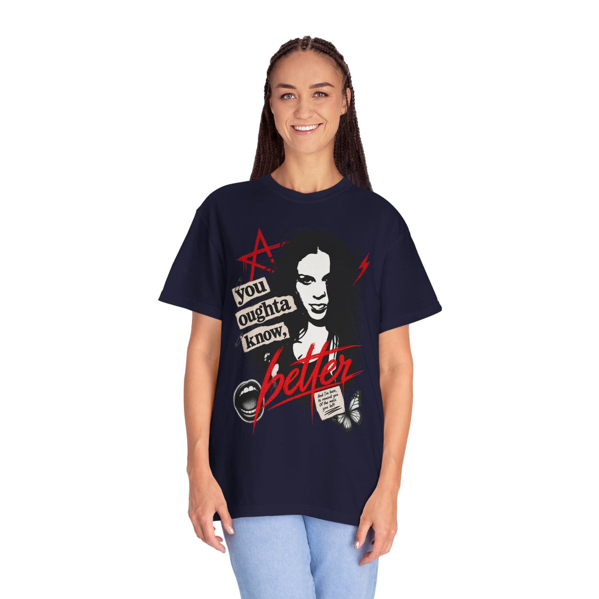 You Oughta Know, BETTER. Unisex Garment-Dyed T-shirt
