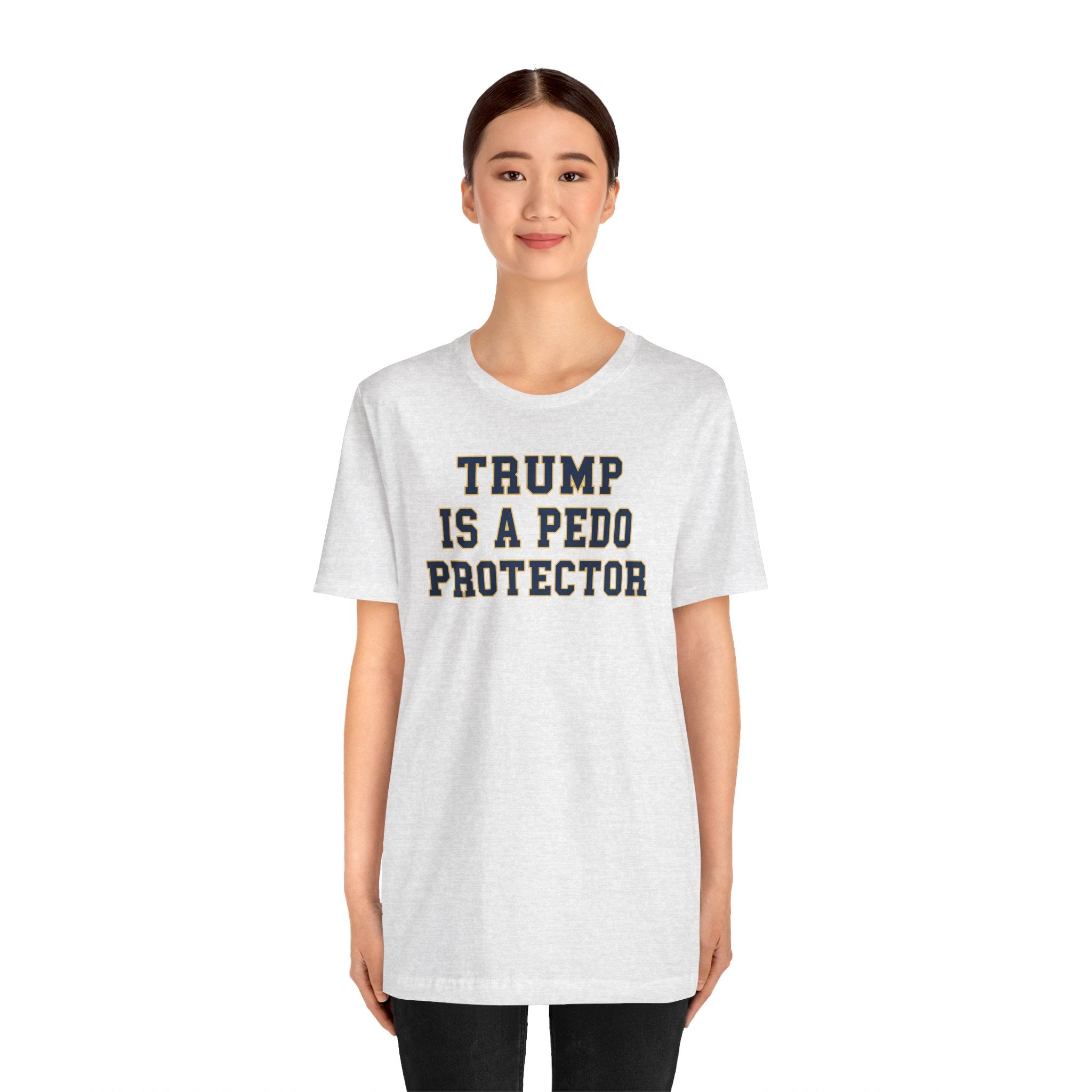 TRUMP is a pedo Unisex Jersey Short Sleeve Tee