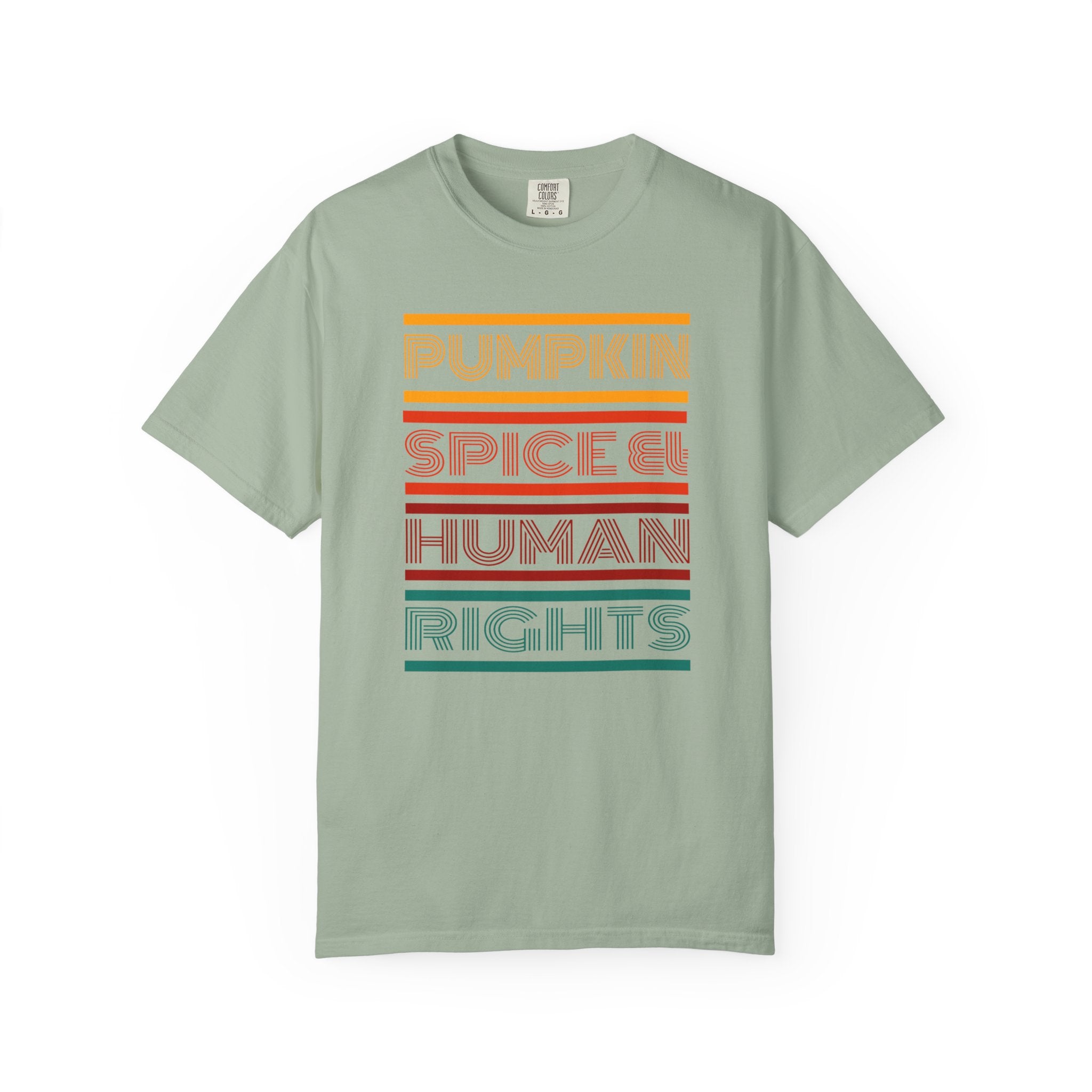 Pumpkin spice and human rights Unisex Garment-Dyed T-shirt