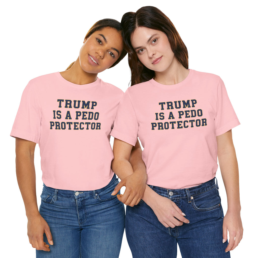 TRUMP is a pedo Unisex Jersey Short Sleeve Tee