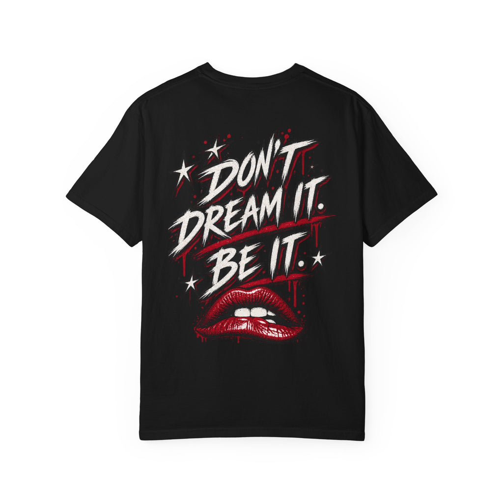 Don’t Dream it, Be it. Tim Curry. Unisex Garment-Dyed T-shirt