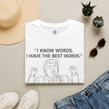 Trump- "I Know Words, I Have The Best Words" Trump illustration T-Shirt