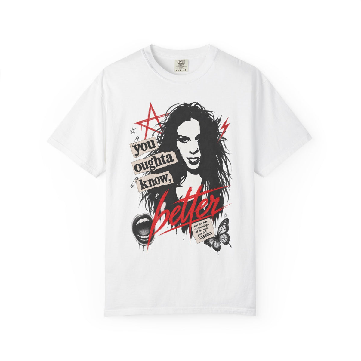 You Oughta Know, BETTER. Unisex Garment-Dyed T-shirt