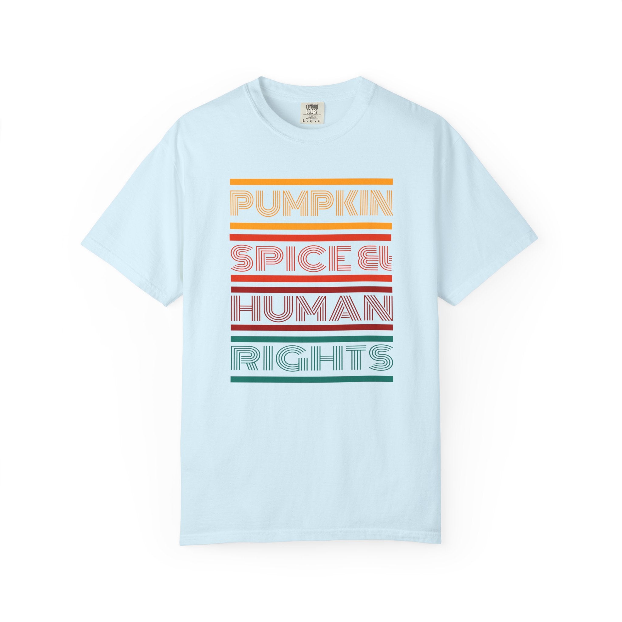 Pumpkin spice and human rights Unisex Garment-Dyed T-shirt