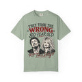 They Took the Wrong 80 Year Old. Unisex Garment-Dyed T-shirt