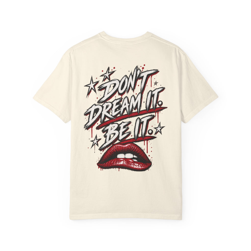 Don’t Dream it, Be it. Tim Curry. Unisex Garment-Dyed T-shirt