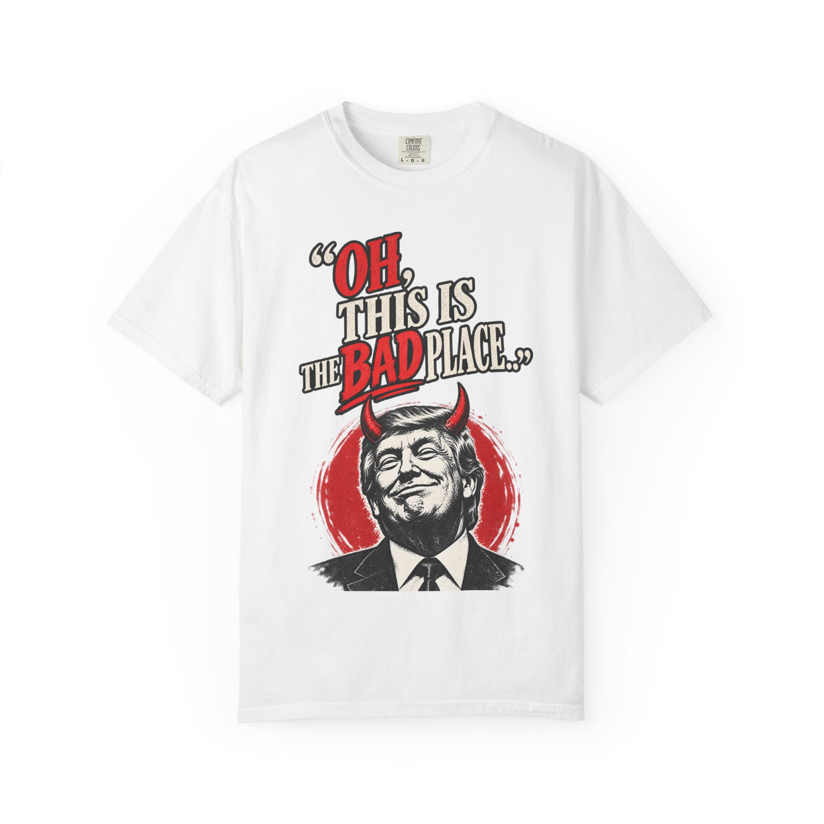 Oh, this is the Bad Place! Unisex Garment-Dyed T-shirt