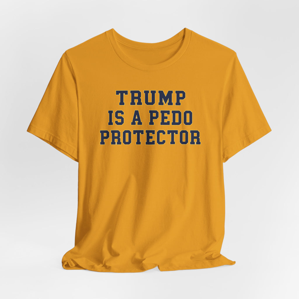 TRUMP is a pedo Unisex Jersey Short Sleeve Tee