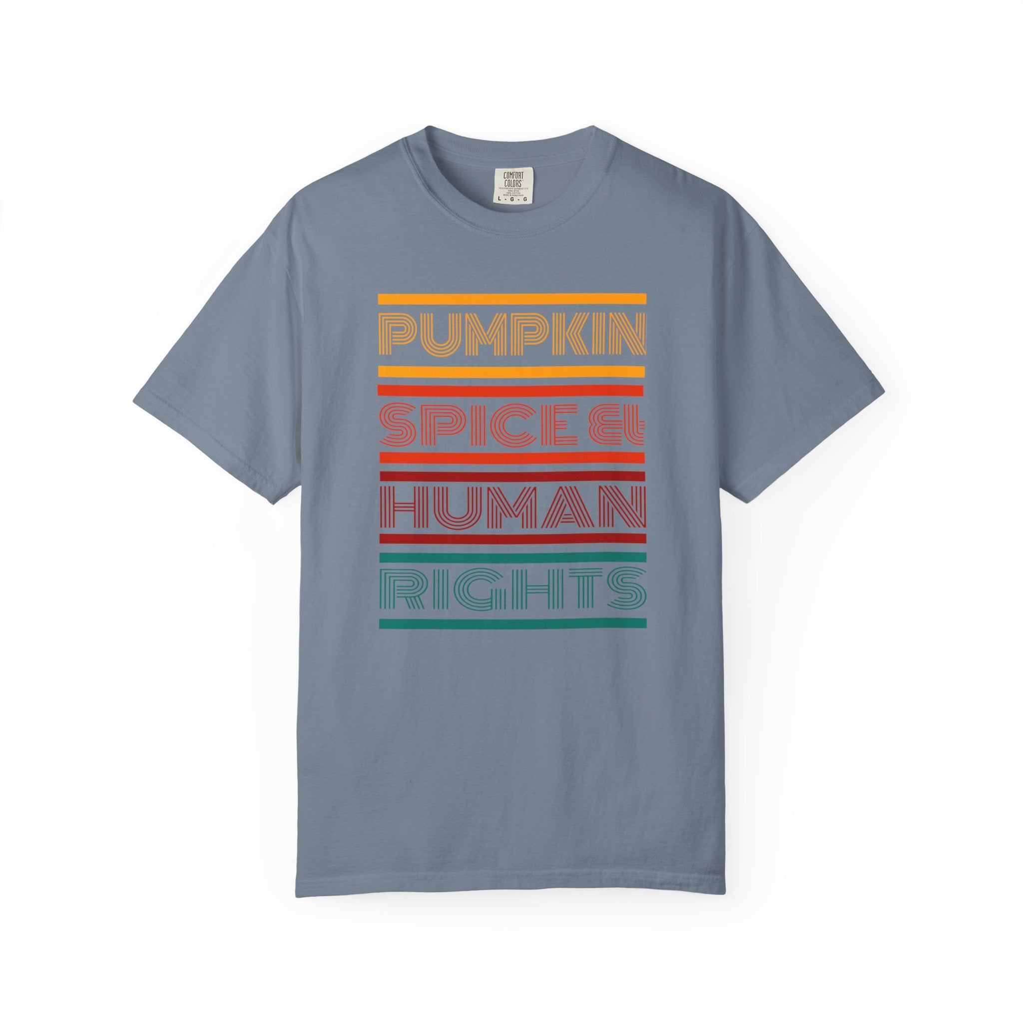 Pumpkin spice and human rights Unisex Garment-Dyed T-shirt
