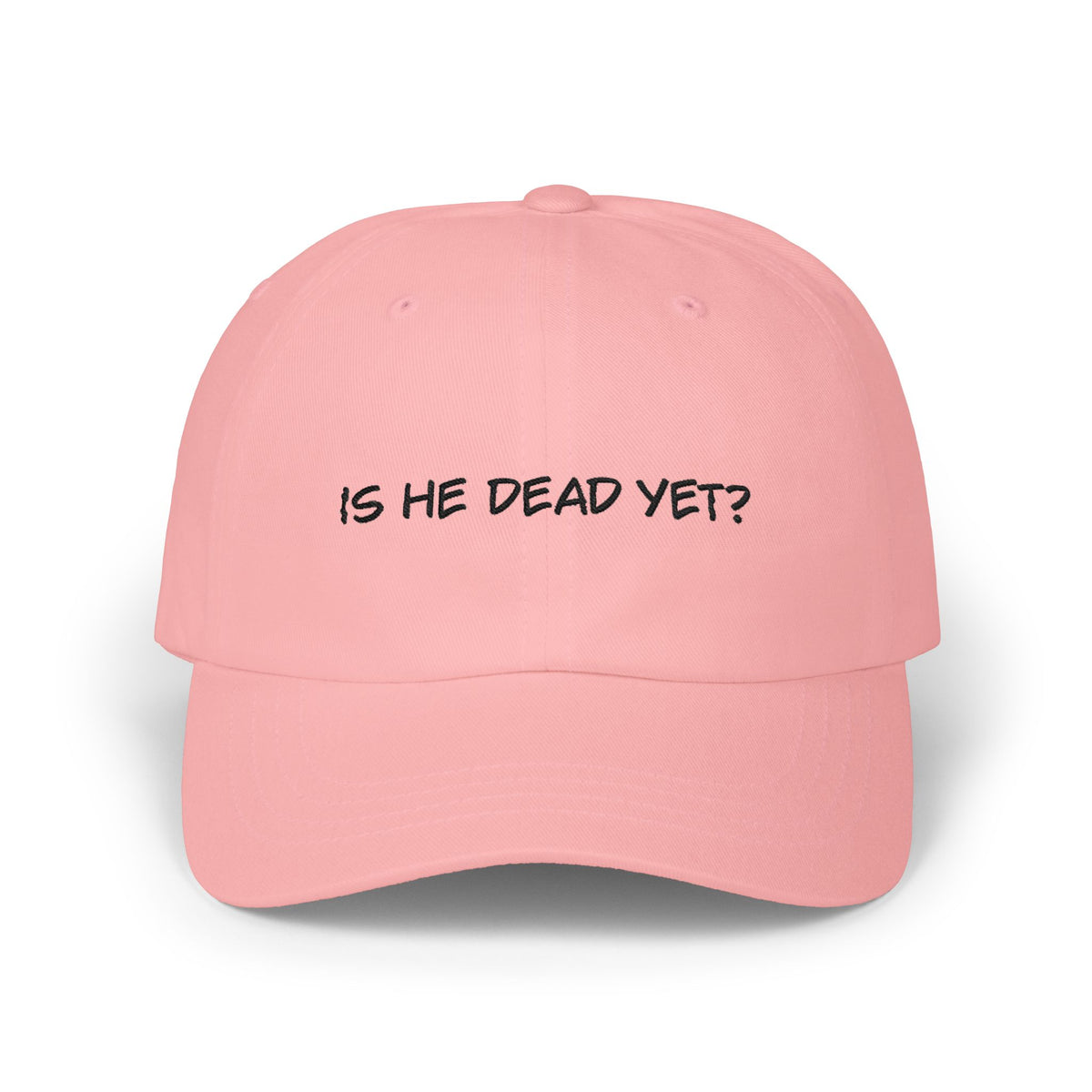 Well "Is He Dead Yet?" Embroidered Hat