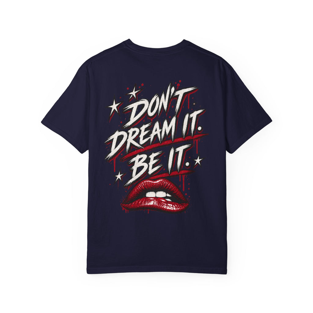 Don’t Dream it, Be it. Tim Curry. Unisex Garment-Dyed T-shirt