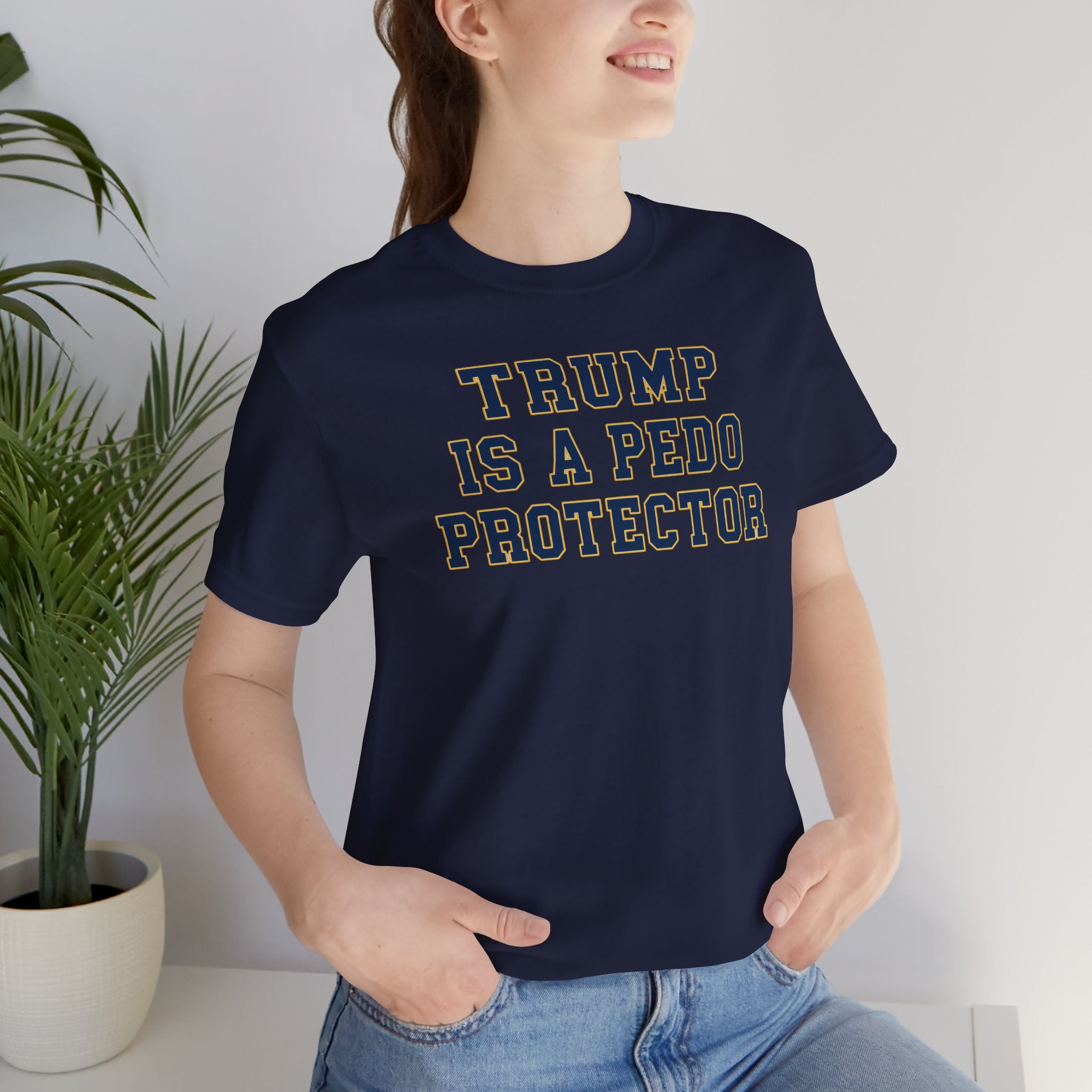 TRUMP is a pedo Unisex Jersey Short Sleeve Tee
