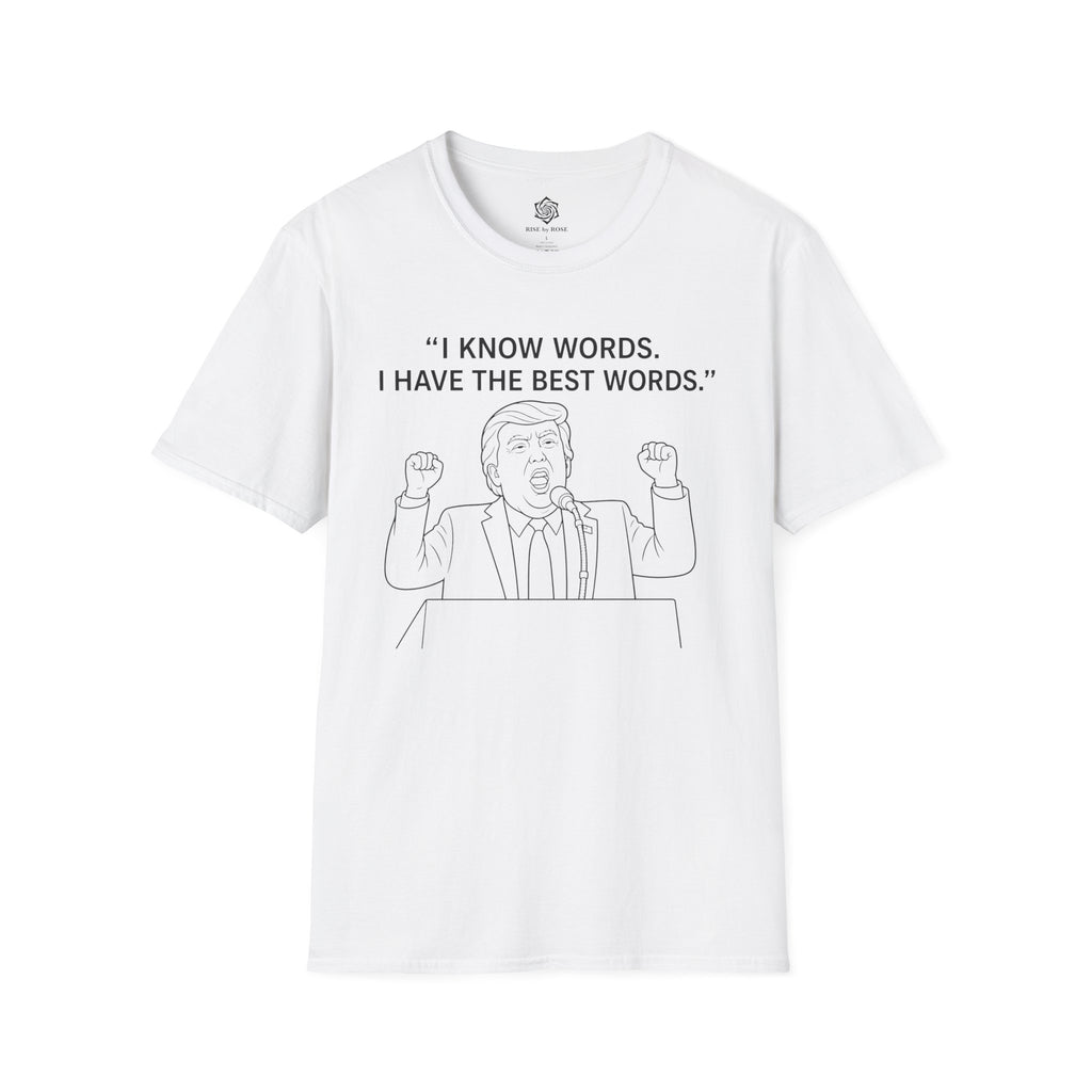 Trump- "I Know Words, I Have The Best Words" Trump illustration T-Shirt