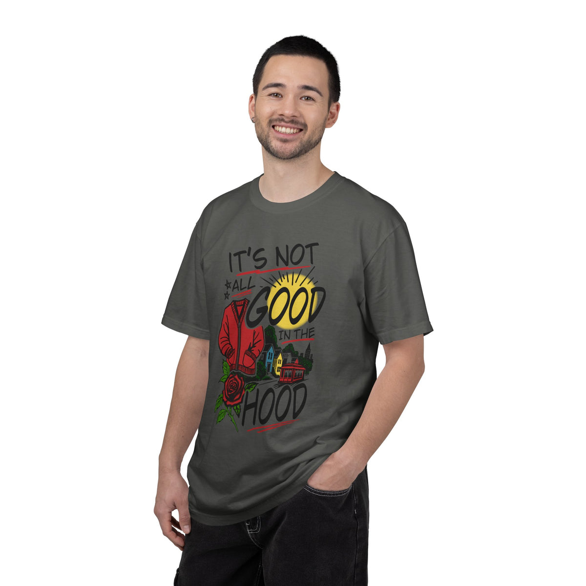 Not All Good in the Hood Unisex Garment-Dyed T-shirt