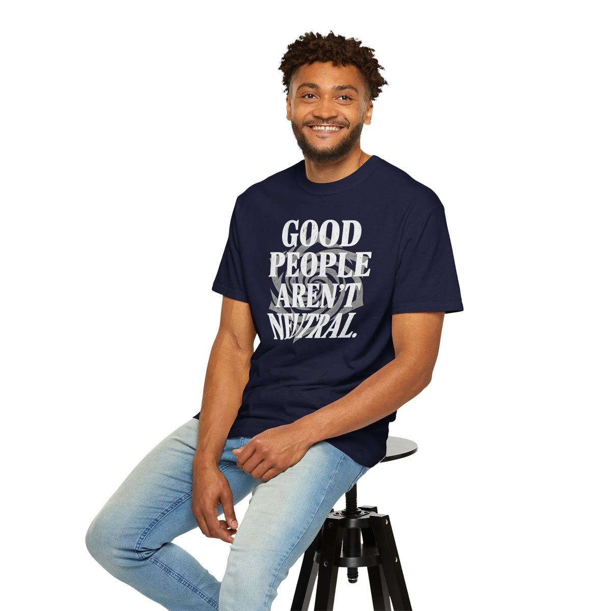 Good People Aren’t Neutral. Unisex Garment-Dyed T-shirt