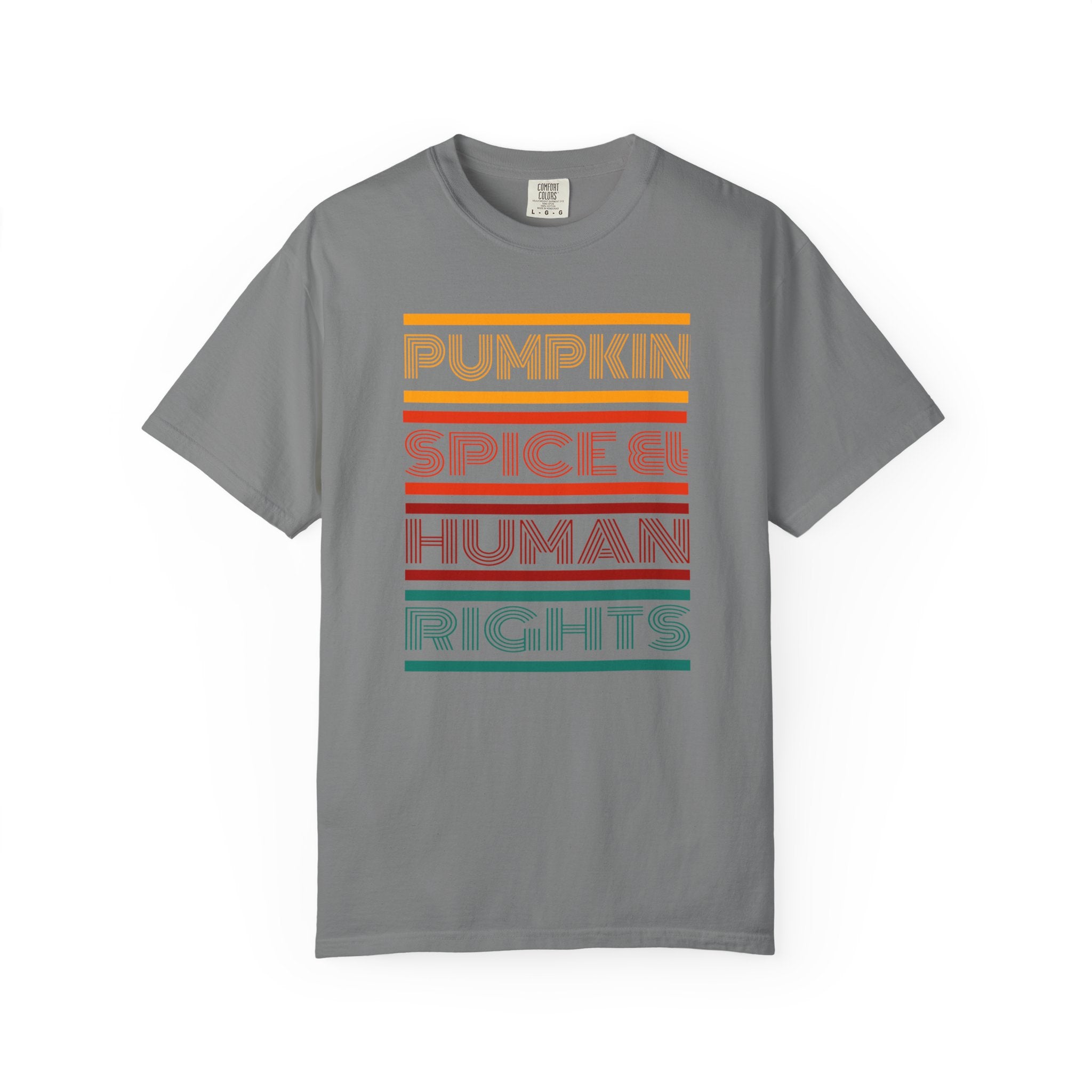 Pumpkin spice and human rights Unisex Garment-Dyed T-shirt