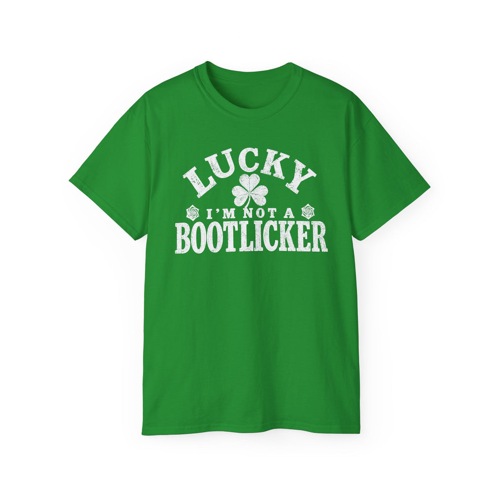 Lucky I Am Not A Bootlicker Unisex Ultra Cotton Tee