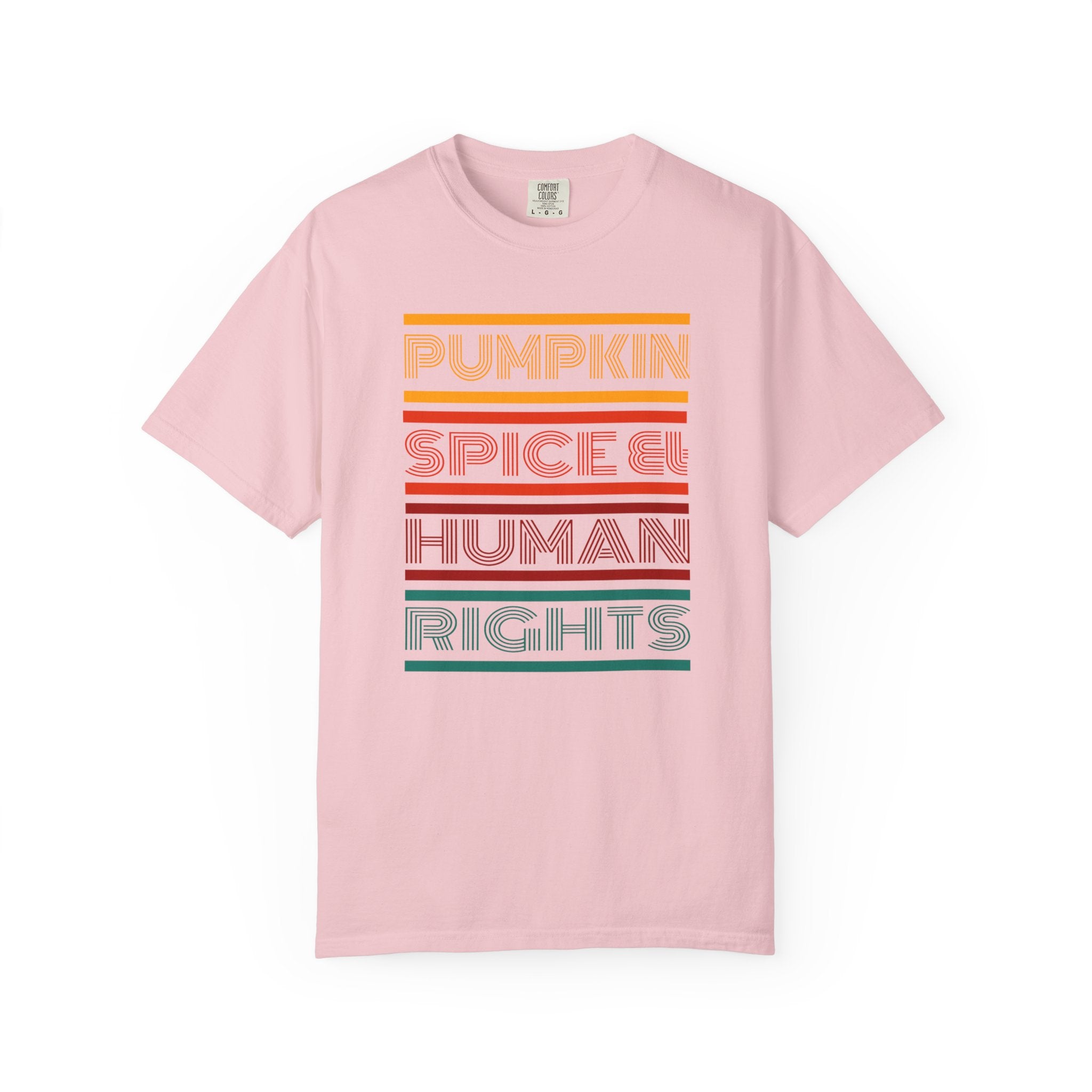 Pumpkin spice and human rights Unisex Garment-Dyed T-shirt