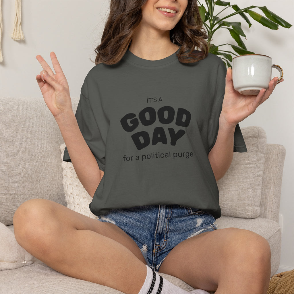 It's a Good Day | For a Political Purge