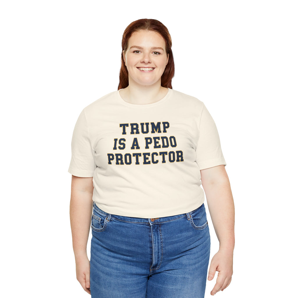 TRUMP is a pedo Unisex Jersey Short Sleeve Tee