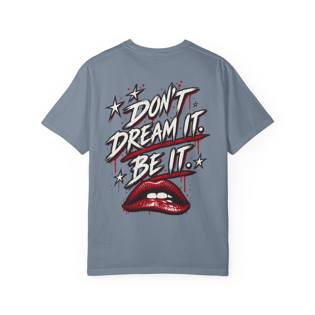Don’t Dream it, Be it. Tim Curry. Unisex Garment-Dyed T-shirt