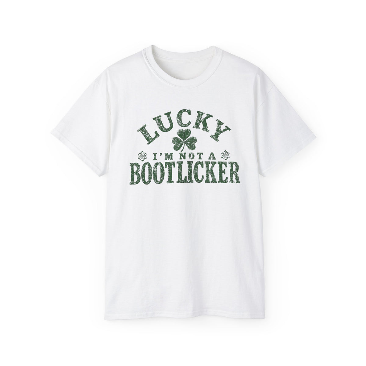 Lucky Im Not A Bootlicker Saint Patricks Day Shirt Unisex Ultra Cotton Tee