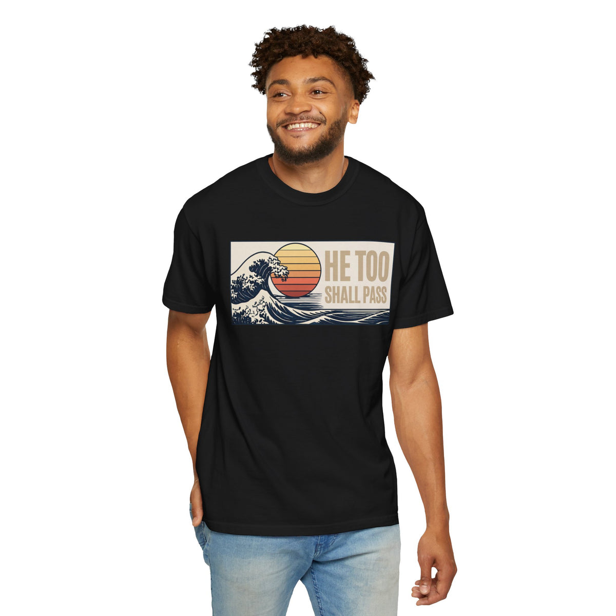 He Too Shall Pass. This Too Shall Pass. Unisex Garment-Dyed T-shirt