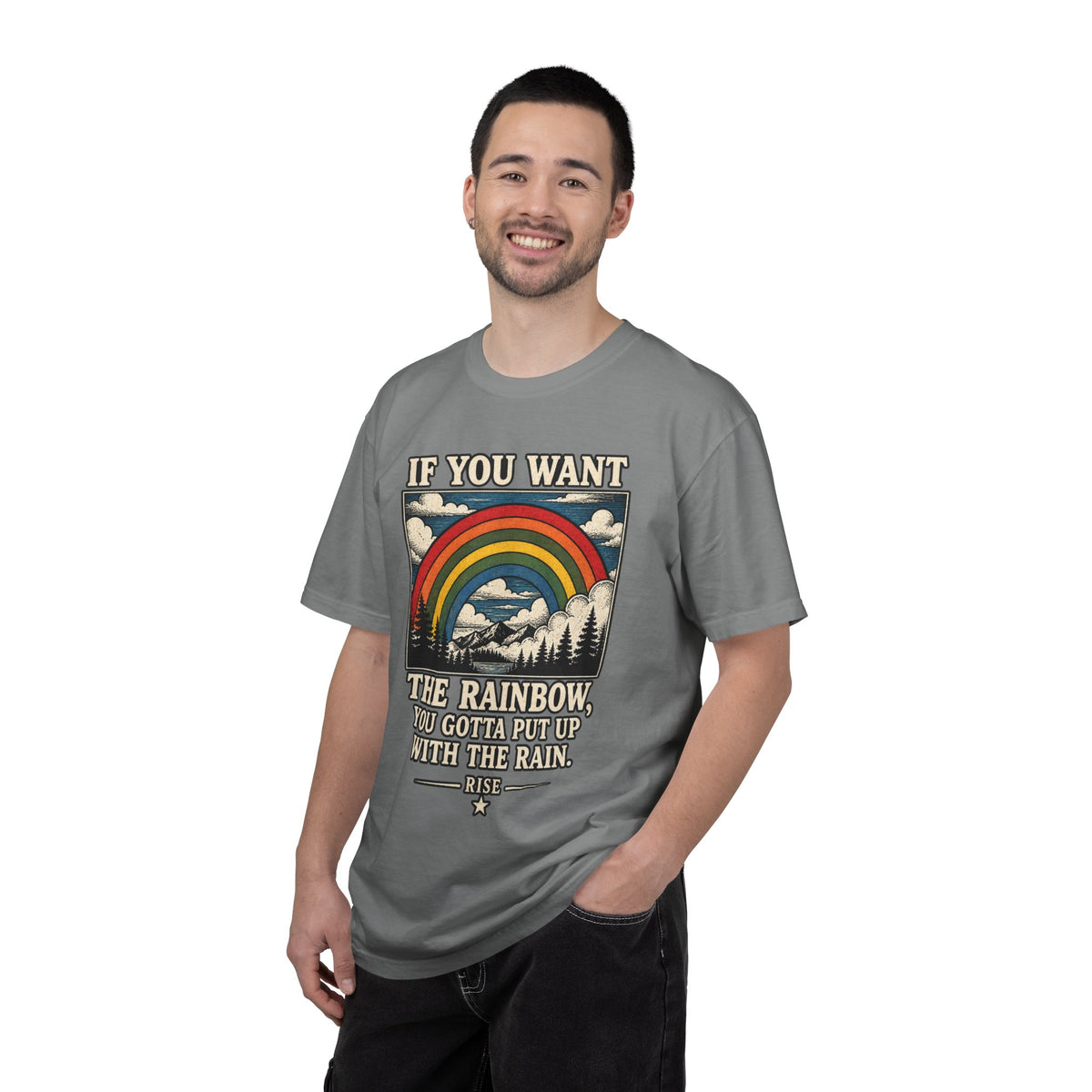 If You Want the Rainbow. Unisex Garment-Dyed T-shirt