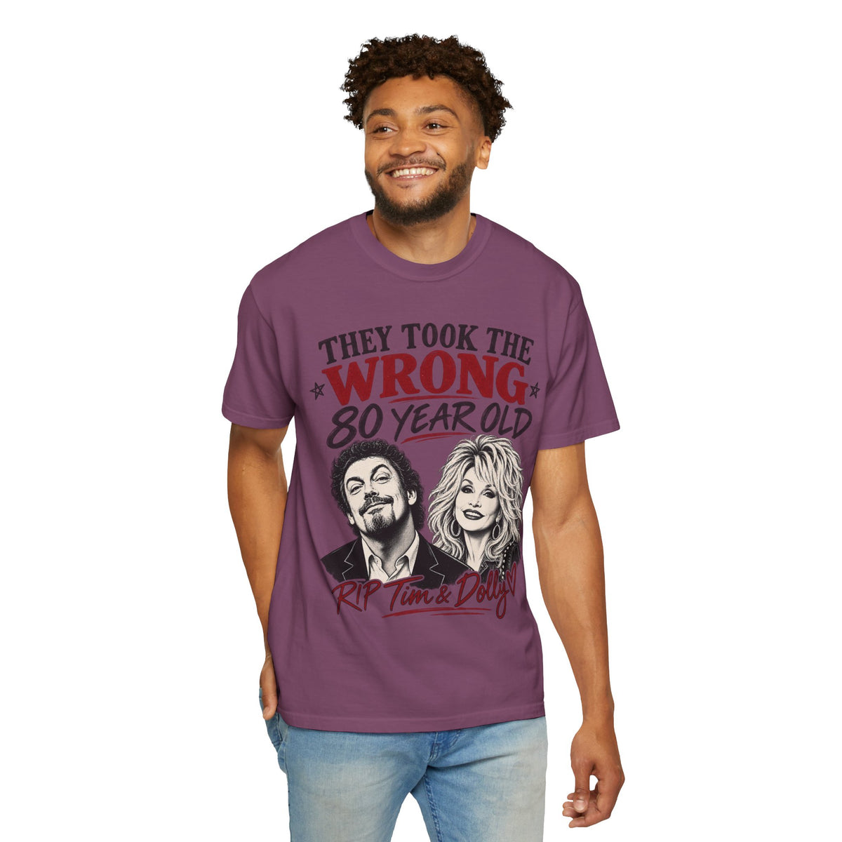 They Took the Wrong 80 Year Old. Unisex Garment-Dyed T-shirt